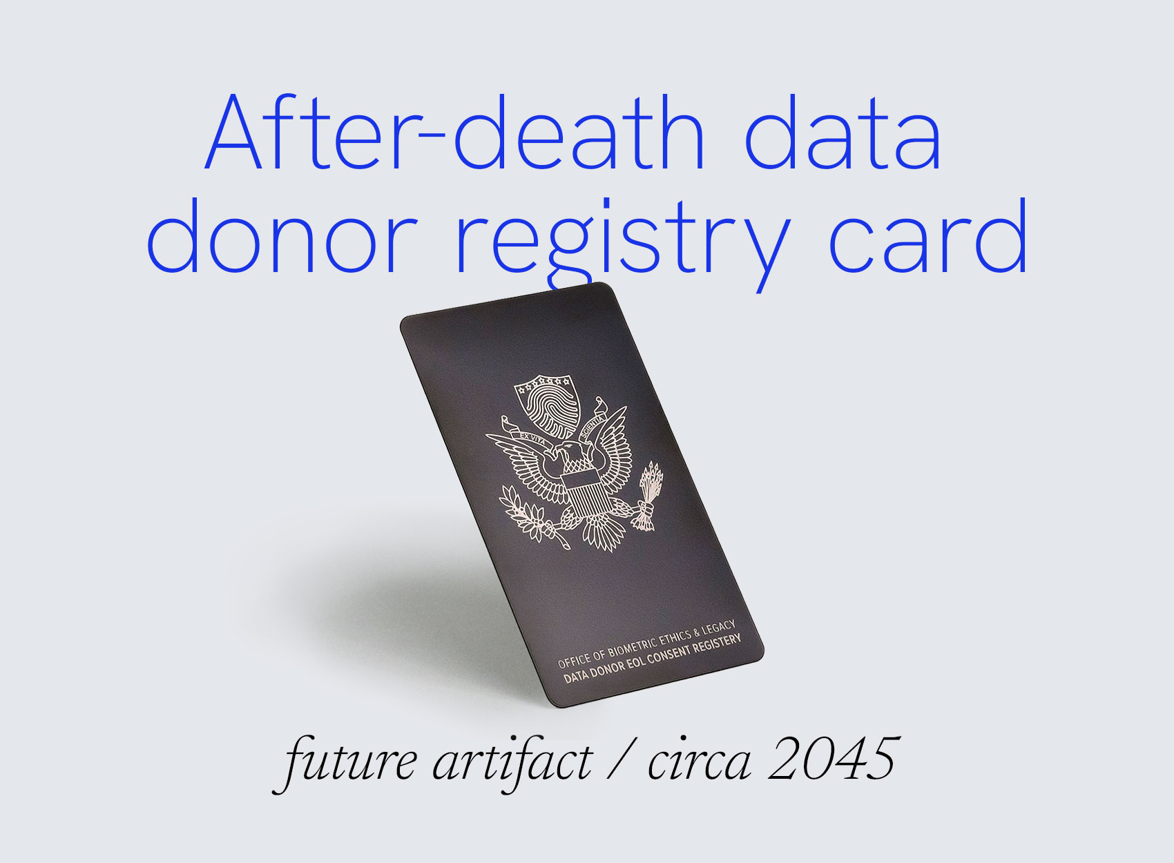 End-of-Life Legacy Kit — a speculative posthumous data donation consent and end-of-life biometric signal kit.